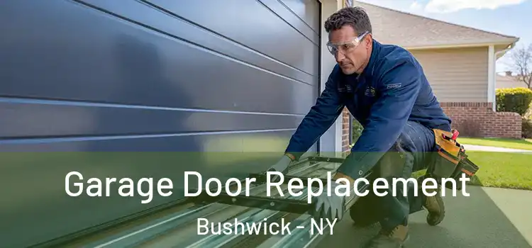  Garage Door Replacement Bushwick - NY