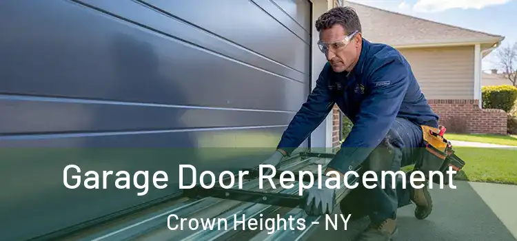  Garage Door Replacement Crown Heights - NY