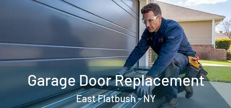  Garage Door Replacement East Flatbush - NY