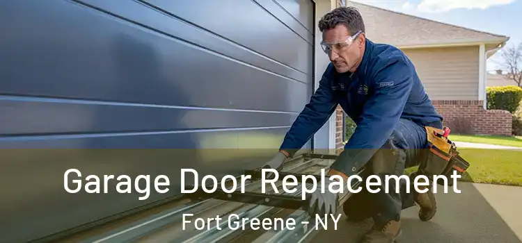  Garage Door Replacement Fort Greene - NY