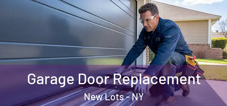  Garage Door Replacement New Lots - NY
