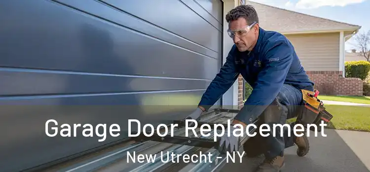  Garage Door Replacement New Utrecht - NY