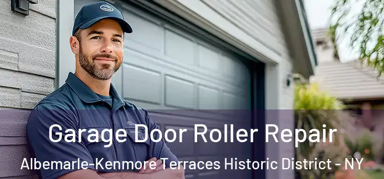  Garage Door Roller Repair Albemarle-Kenmore Terraces Historic District - NY