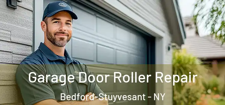  Garage Door Roller Repair Bedford-Stuyvesant - NY