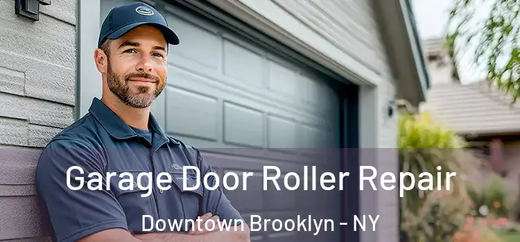  Garage Door Roller Repair Downtown Brooklyn - NY