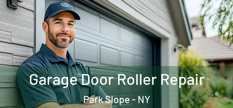  Garage Door Roller Repair Park Slope - NY
