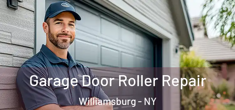  Garage Door Roller Repair Williamsburg - NY