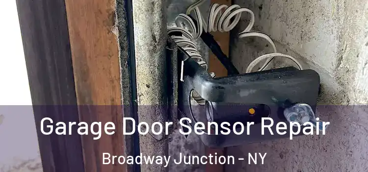 Garage Door Sensor Repair Broadway Junction - NY
