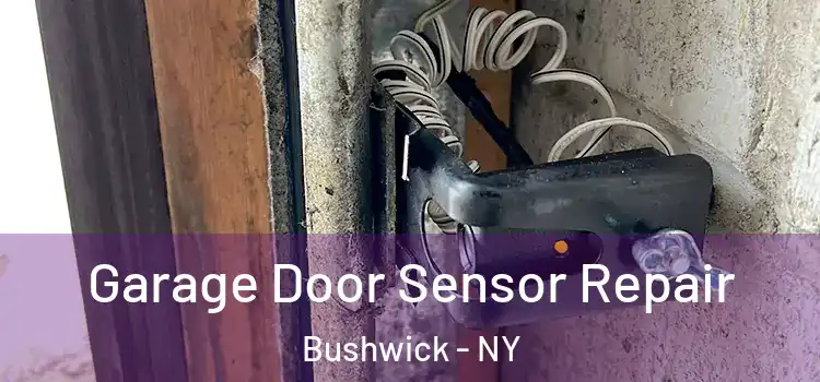  Garage Door Sensor Repair Bushwick - NY