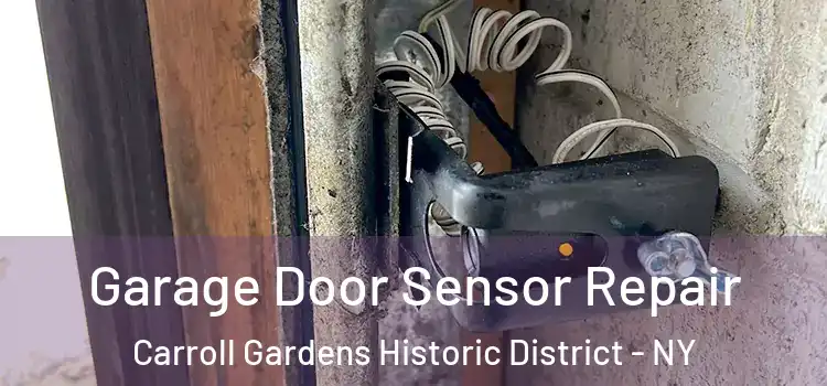 Garage Door Sensor Repair Carroll Gardens Historic District - NY