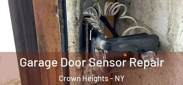 Garage Door Sensor Repair Crown Heights - NY