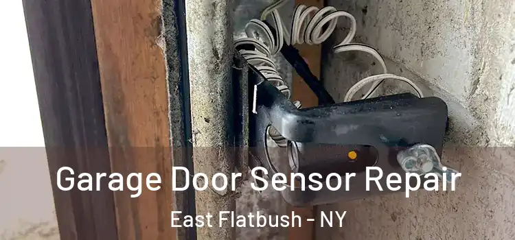 Garage Door Sensor Repair East Flatbush - NY