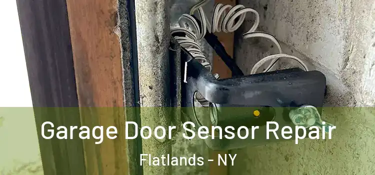 Garage Door Sensor Repair Flatlands - NY