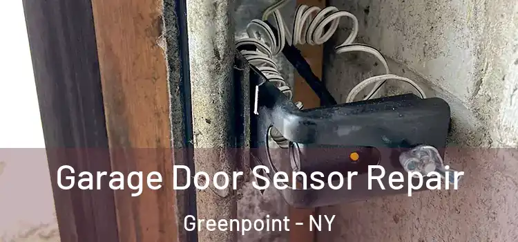 Garage Door Sensor Repair Greenpoint - NY