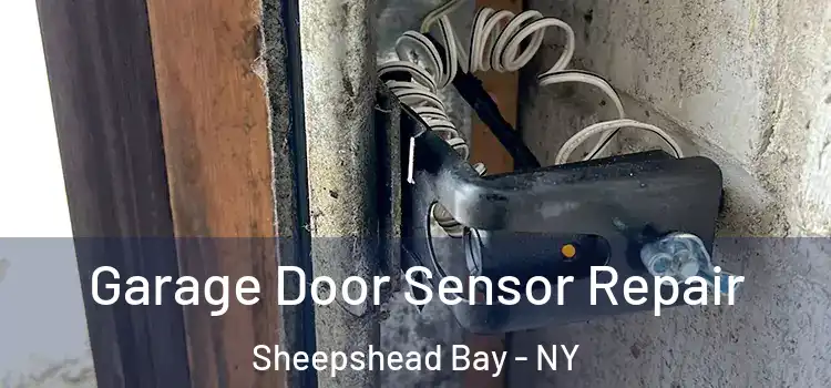 Garage Door Sensor Repair Sheepshead Bay - NY