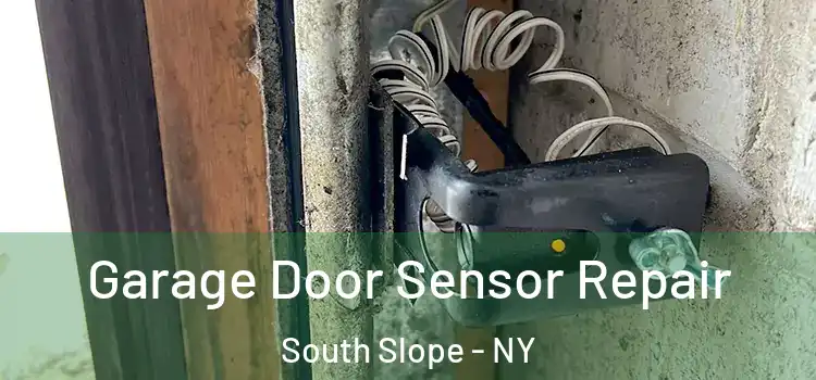  Garage Door Sensor Repair South Slope - NY