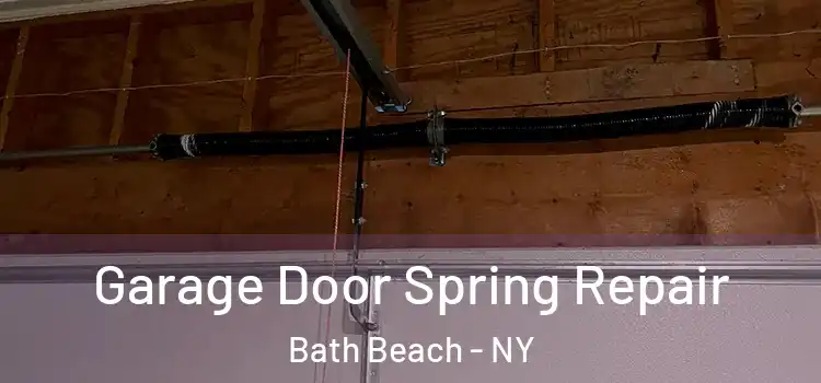  Garage Door Spring Repair Bath Beach - NY