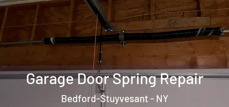  Garage Door Spring Repair Bedford-Stuyvesant - NY