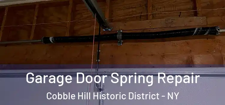  Garage Door Spring Repair Cobble Hill Historic District - NY