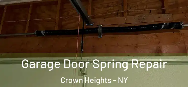  Garage Door Spring Repair Crown Heights - NY
