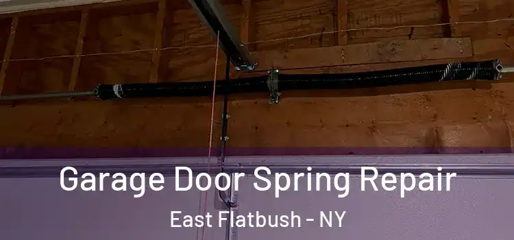  Garage Door Spring Repair East Flatbush - NY