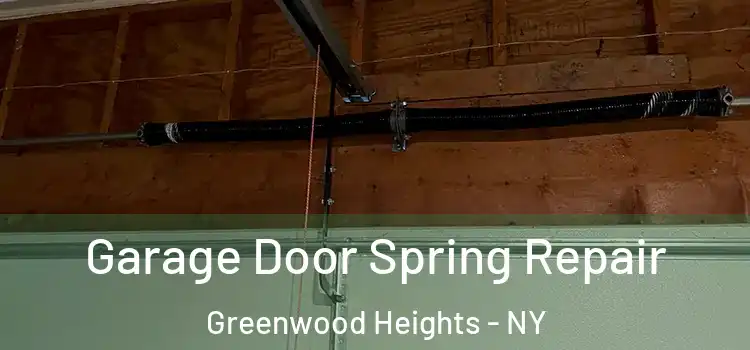  Garage Door Spring Repair Greenwood Heights - NY