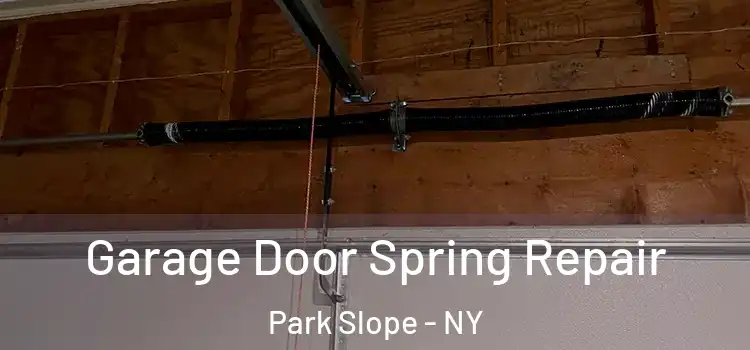  Garage Door Spring Repair Park Slope - NY