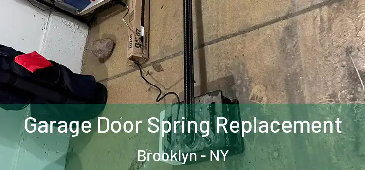  Garage Door Spring Replacement Brooklyn - NY