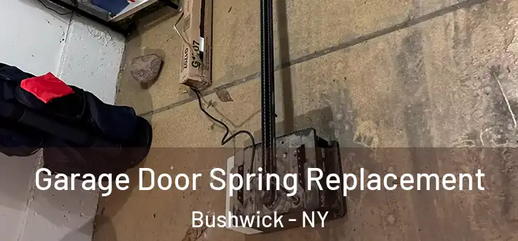  Garage Door Spring Replacement Bushwick - NY