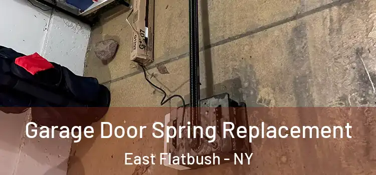  Garage Door Spring Replacement East Flatbush - NY