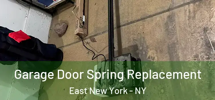  Garage Door Spring Replacement East New York - NY