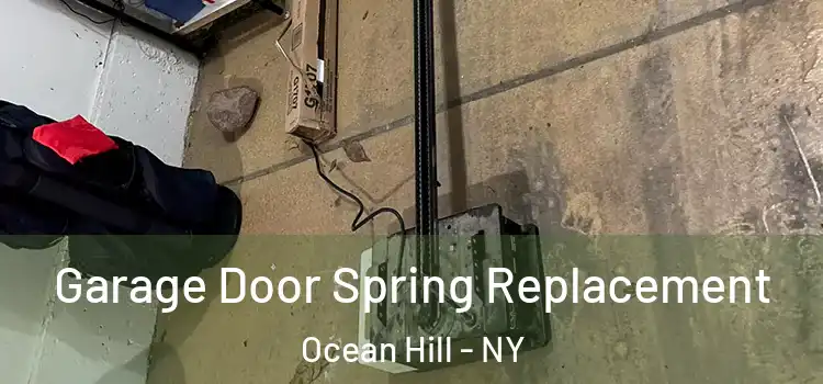  Garage Door Spring Replacement Ocean Hill - NY