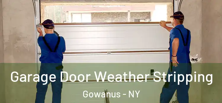 Garage Door Weather Stripping Gowanus - NY