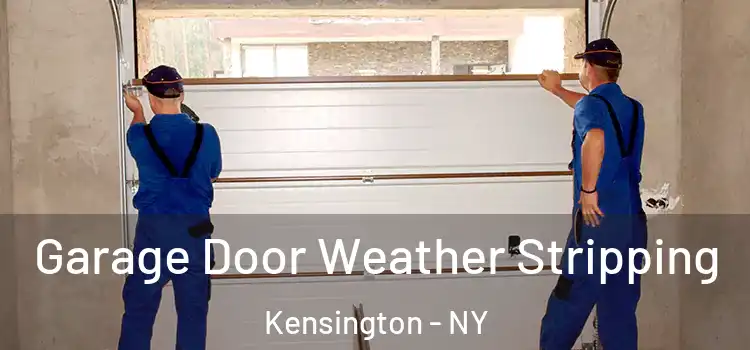  Garage Door Weather Stripping Kensington - NY