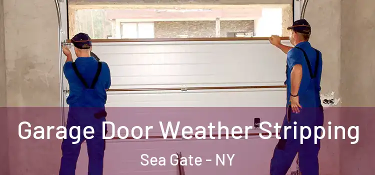  Garage Door Weather Stripping Sea Gate - NY