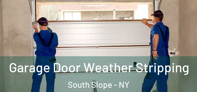  Garage Door Weather Stripping South Slope - NY