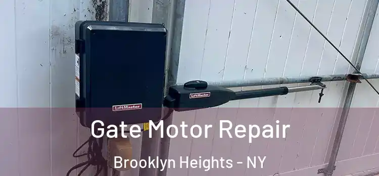 Gate Motor Repair Brooklyn Heights - NY