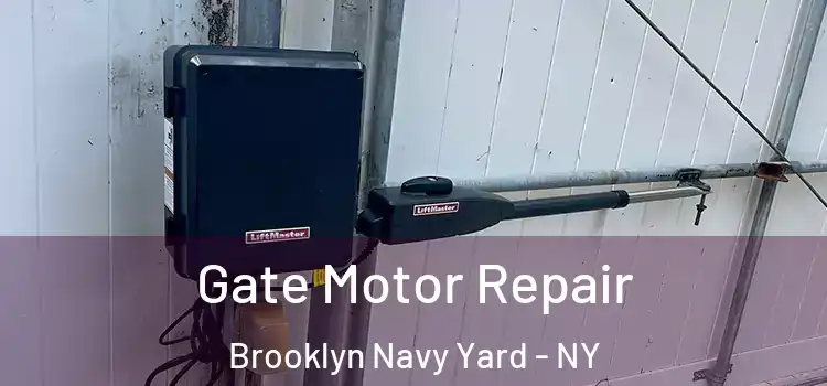 Gate Motor Repair Brooklyn Navy Yard - NY