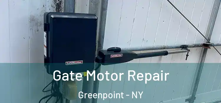 Gate Motor Repair Greenpoint - NY