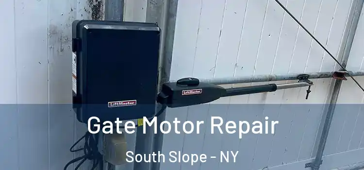  Gate Motor Repair South Slope - NY