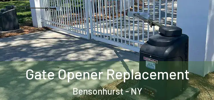  Gate Opener Replacement Bensonhurst - NY