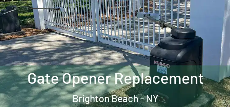 Gate Opener Replacement Brighton Beach - NY