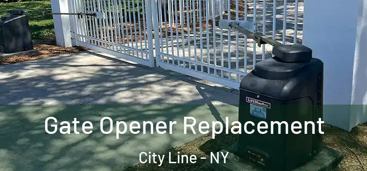 Gate Opener Replacement City Line - NY