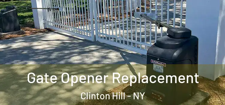 Gate Opener Replacement Clinton Hill - NY