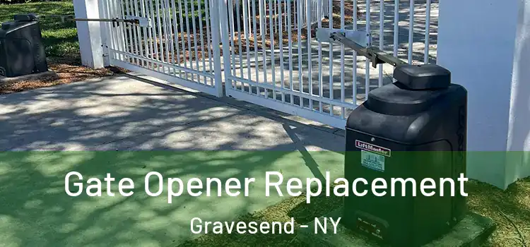  Gate Opener Replacement Gravesend - NY
