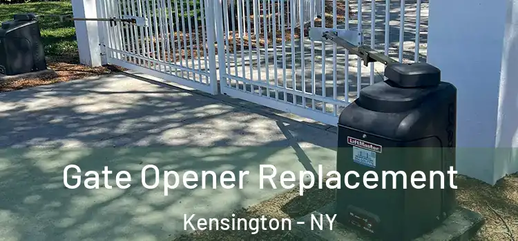 Gate Opener Replacement Kensington - NY
