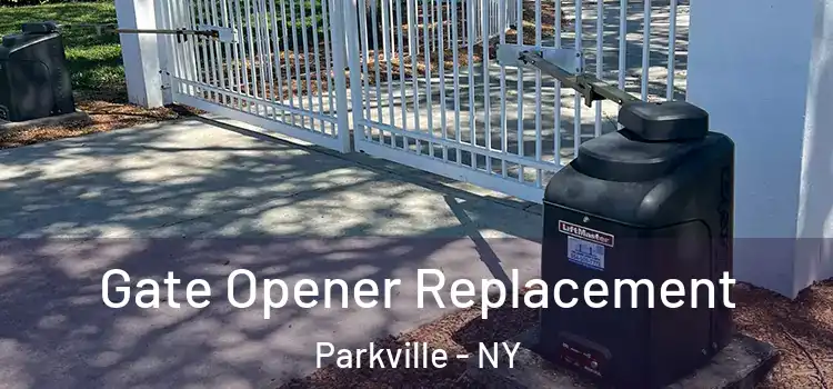 Gate Opener Replacement Parkville - NY