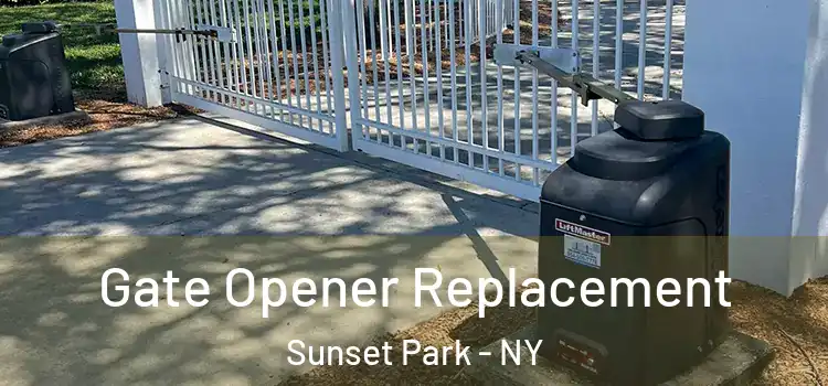 Gate Opener Replacement Sunset Park - NY