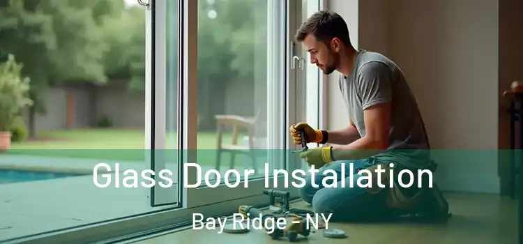  Glass Door Installation Bay Ridge - NY