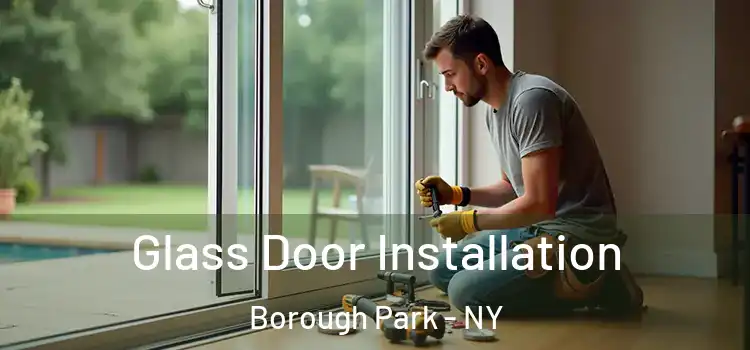 Glass Door Installation Borough Park - NY